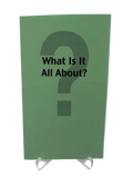 What Is It All About?